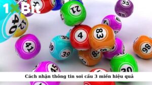 Cách nhận thông tin soi cầu 3 miền hiệu quả