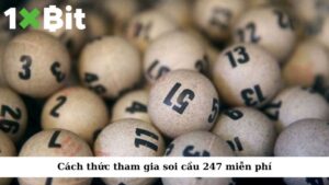 Cách thức tham gia soi cầu 247 miễn phí