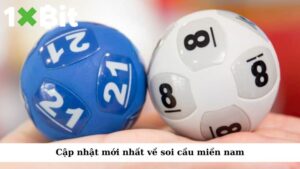 Cập nhật mới nhất về soi cầu miền nam