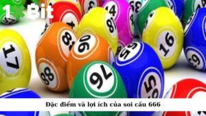 Đặc điểm và lợi ích của soi cầu 666